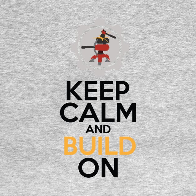 Keep Calm and Build On by WinterWolfDesign